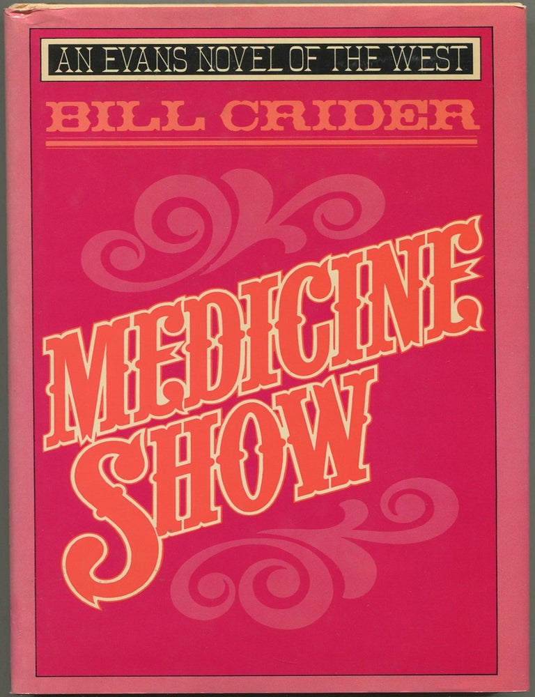 Item #625909 Medicine Show. Bill CRIDER.