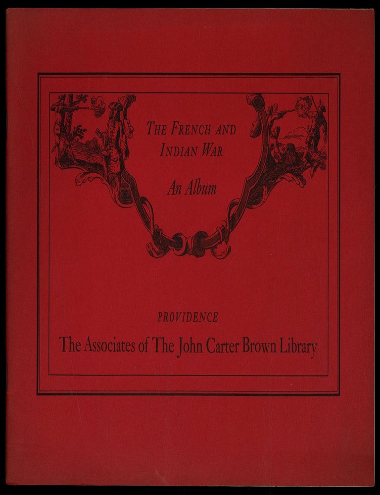 Item #625912 [Exhibition Catalog]: The French and Indian War: An Album