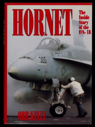 Item #625995 Hornet: The Inside Story of the F/A-18. Orr KELLY