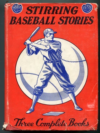 Stirring Baseball Stories: Three Complete Books in One Volume: Cracker Stanton; Clarkville's...