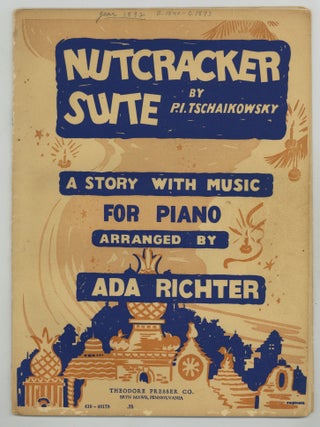 Item #626061 [Sheet music]: Nutcracker Suite. Petter Illyitch TSCHAIKOWSKY, arranged by Ada Richter