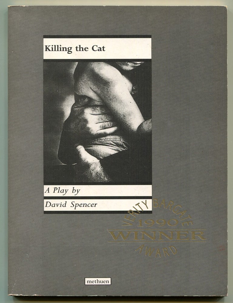 Item #626071 Killing the Cat: A Play. David SPENCER.
