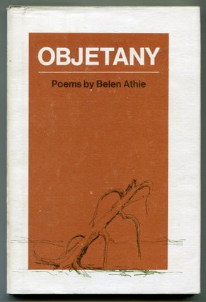 Item #626195 Objetany: Poems. Belen ATHIE