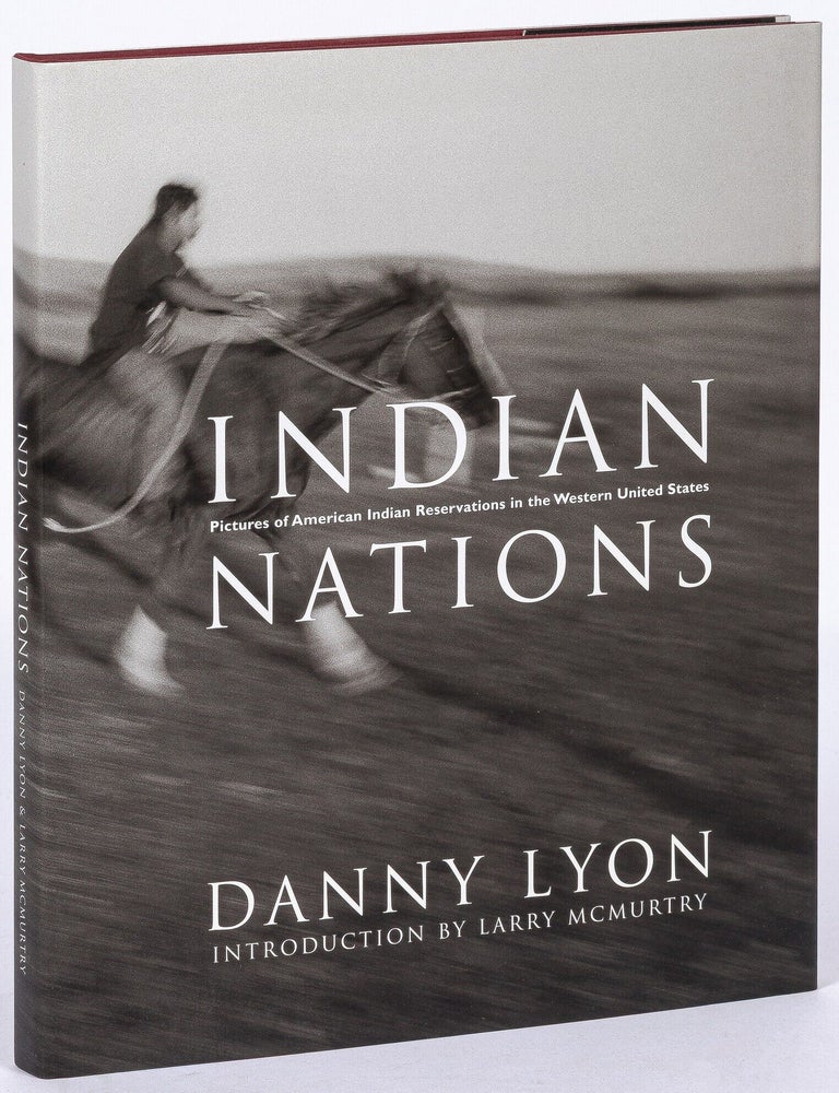 Item #626205 Indian Nations: Pictures of American Indian Reservations in the Western United States. Danny LYON.