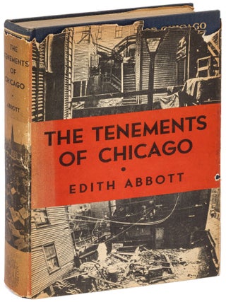 Item #626267 The Tenements of Chicago 1908-1935. Edith ABBOTT, Sophonisba P. Breckinridge
