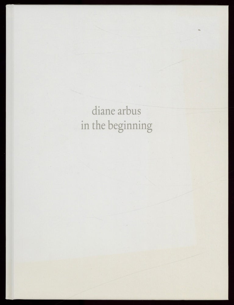 Item #626310 Diane Arbus: In the Beginning, 1956-1962. Diane ARBUS, Jeff L. Rosenheim.