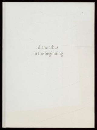 Item #626310 Diane Arbus: In the Beginning, 1956-1962. Diane ARBUS, Jeff L. Rosenheim