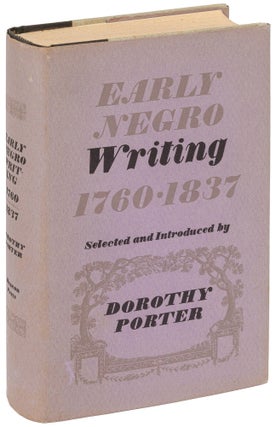 Item #626314 Early Negro Writing 1760-1837. Dorothy PORTER