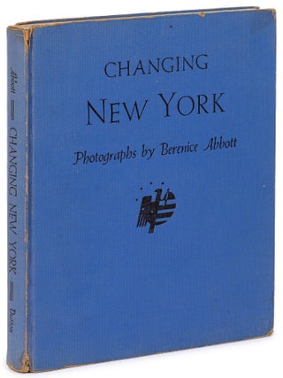Item #626336 Changing New York. Berenice. Elizabeth McCausland ABBOTT, text by