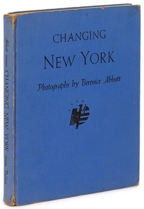Item #626336 Changing New York. Berenice. Elizabeth McCausland ABBOTT, text by