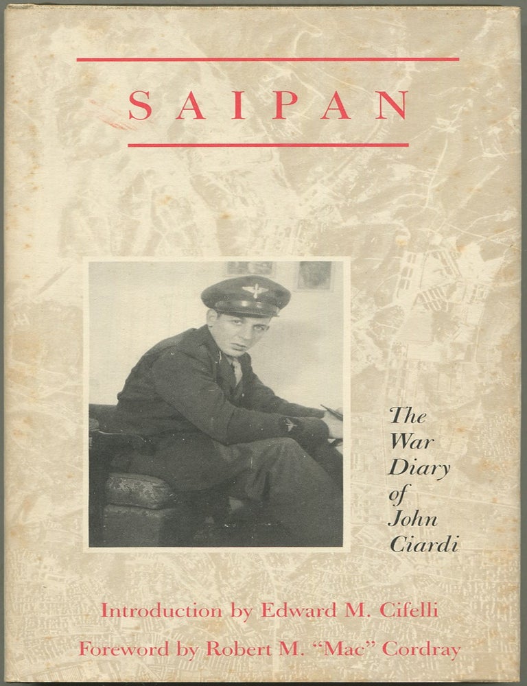 Item #626416 Saipan: The War Diary Of John Ciardi. John CIARDI.
