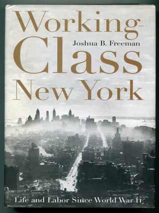 Working-Class New York: Life and Labor Since World War II