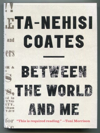 Item #626457 Between the World and Me. Te-Nehisi COATES