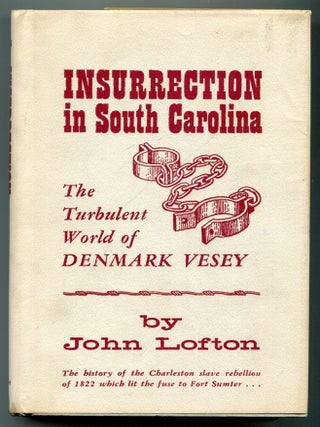 Item #626463 Insurrection in South Carolina. The Turbulent World of Denmark Vesey. John LOFTON