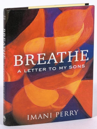 Breathe: A Letter to my Sons. Imani PERRY.
