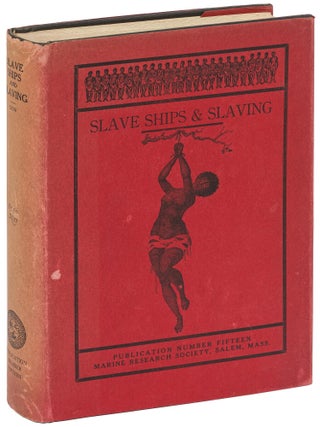 Item #626584 Slave Ships and Slaving. George Francis DOW