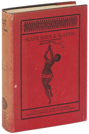Item #626584 Slave Ships and Slaving. George Francis DOW