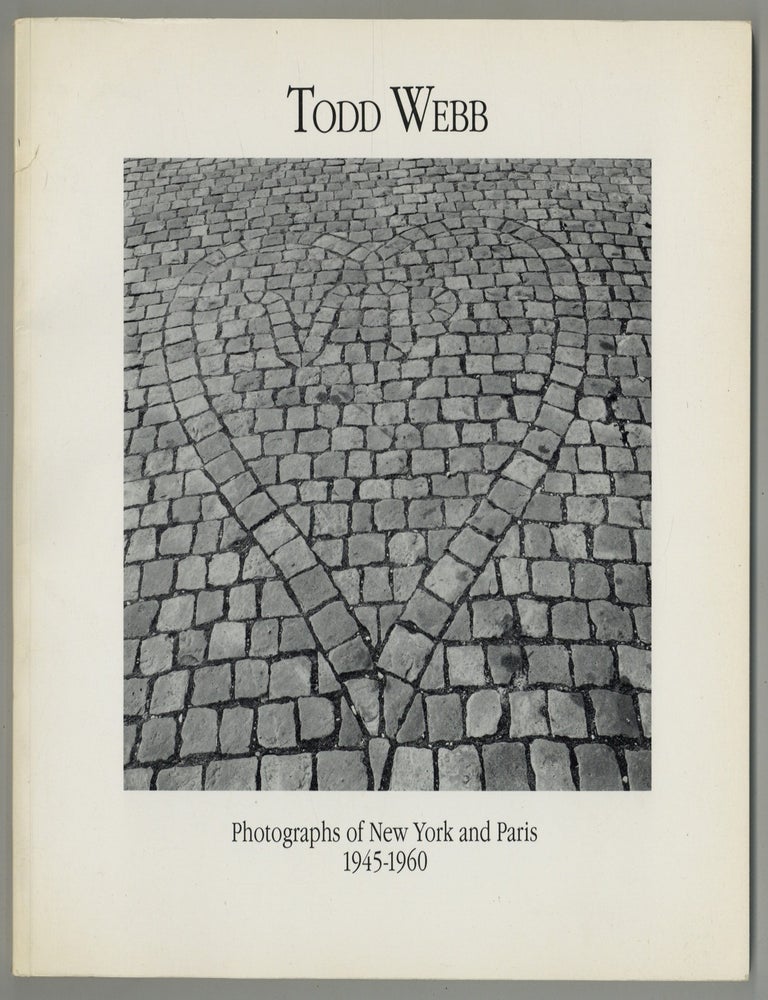 Item #626605 Todd Webb: Photographs of New York and Paris 1945-1960. Todd WEBB, Keith F. Davis.