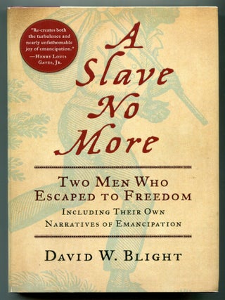 Item #626616 A Slave No More: Two Men Who Escaped to Freedom Including Their Own Narratives of...