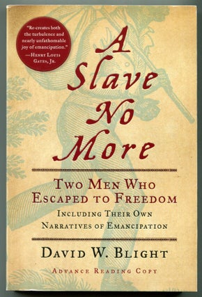 Item #626618 A Slave No More: Two Men Who Escaped to Freedom Including Their Own Narratives of...