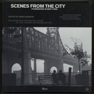 Item #626630 Scenes From The City: Filmmaking in New York. Martin SCORSESE, James Nora Ephron....