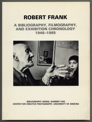 Item #626644 Robert Frank: A Bibliography, Filmography, and Exhibition Chronology 1946-1985....