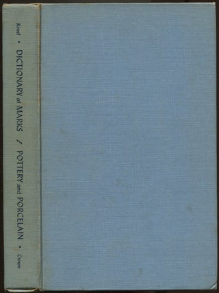 Item #626650 Dictionary of Marks: Pottery and Porcelain. Ralph M. KOVEL, Terry H