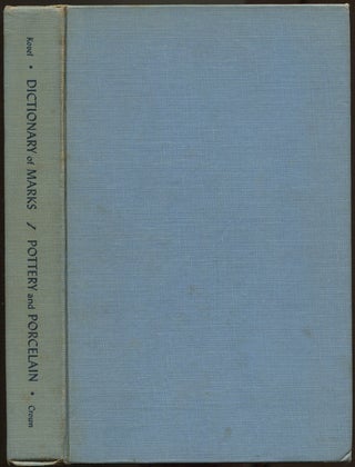 Item #626650 Dictionary of Marks: Pottery and Porcelain. Ralph M. KOVEL, Terry H