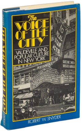 Item #626662 The Voice of the City: Vaudeville and Popular Culture in New York. Robert W. SNYDER