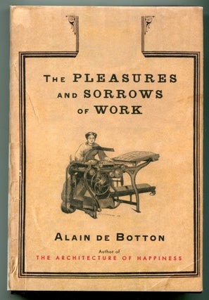 Item #626665 The Pleasures and Sorrows of Work. Alain de BOTTON