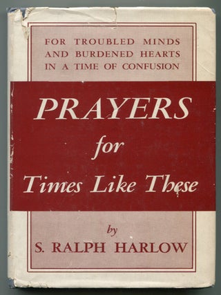 Item #626694 Prayers for Times Like These. S. Ralph HARLOW