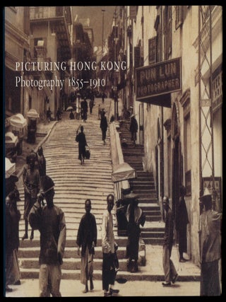 Picturing Hong Kong Photography 1855-1910