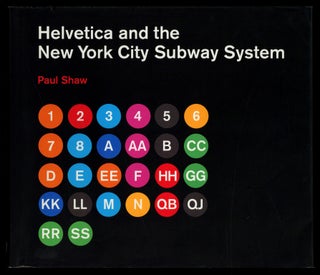 Item #626716 Helvetica and the New York City Subway System: The True (maybe) Story. Paul SHAW