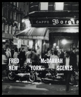 Item #626832 Fred W. McDarrah: New York Scenes. Fred W. Sean Wilentz McDARRAH
