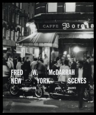 Item #626838 Fred W. McDarrah: New York Scenes. Fred W. Sean Wilentz McDARRAH