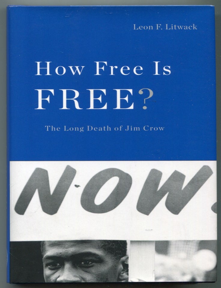Item #626840 How Free Is Free? The Long Death of Jim Crow. Leon F. LITWACK.