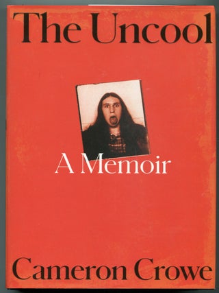 Item #626854 The Uncool: A Memoir. Cameron CROWE