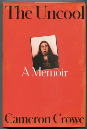 Item #626854 The Uncool: A Memoir. Cameron CROWE