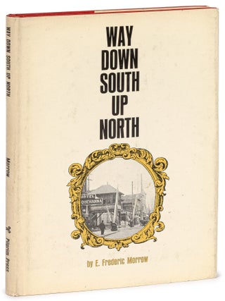 Way Down South Up North. E. Frederic MORROW.