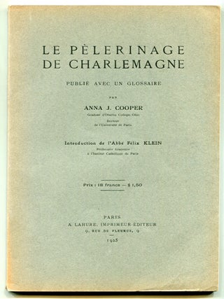 Item #626873 Le P&egrave;lerinage de Charlemagne: Publi&eacute; Avec un Glossaire. Anna J. COOPER