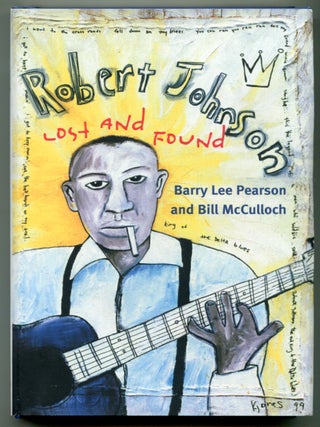 Item #626879 Robert Johnson Lost and Found. Barry Lee PEARSON, Bill McCulloch