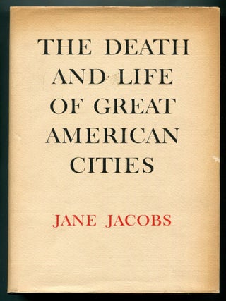 Item #626889 The Death and Life of Great American Cities. Jane JACOBS