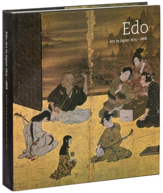 Item #626952 Edo: Art in Japan 1615 – 1868. Robert T. SINGER