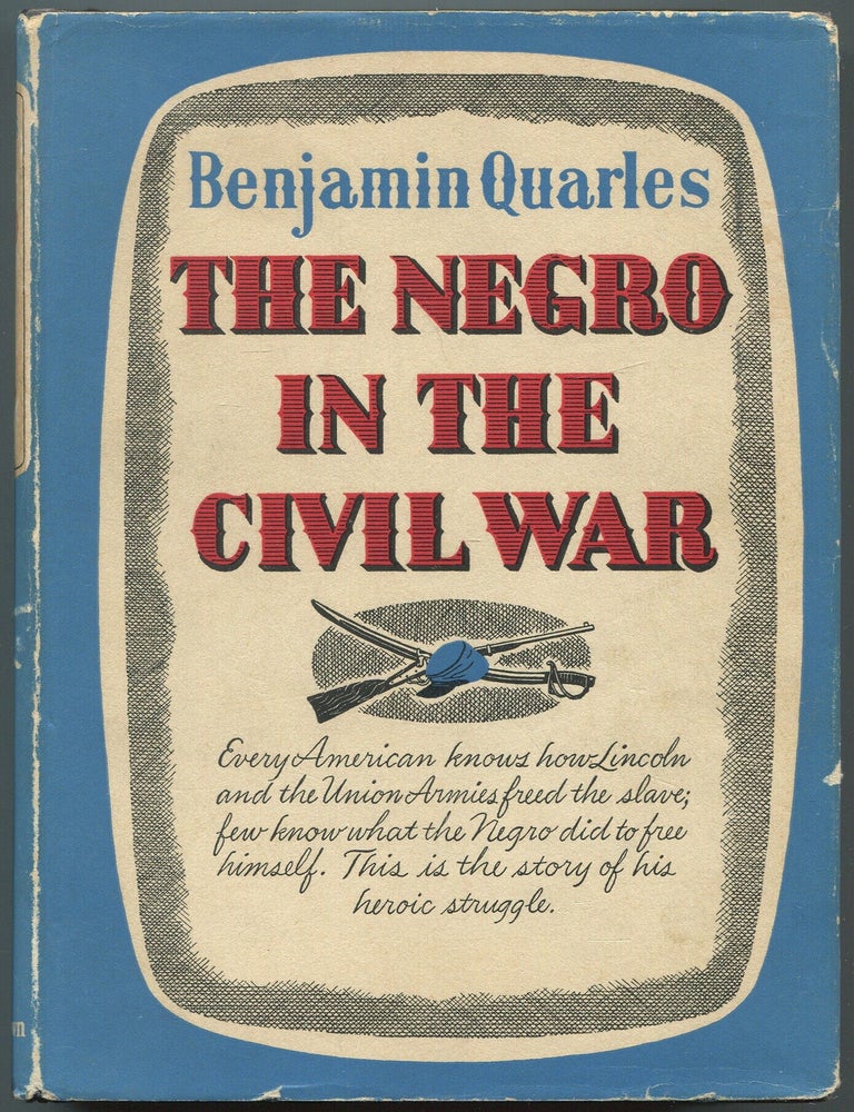 Item #626959 The Negro In The Civil War. Benjamin QUARLES.