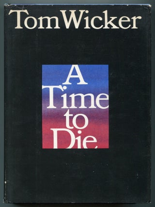 A Time to Die. Tom WICKER.