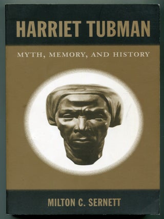 Harriet Tubman: Myth, Memory, and History