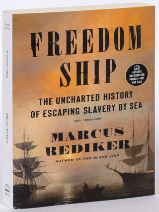 Freedom Ship: The Uncharted History of Escaping by Sea