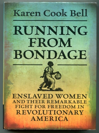 Item #627242 Running from Bondage: Enslaved Women and Their Remarkable Fight for Freedom in...