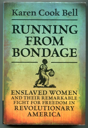 Item #627242 Running from Bondage: Enslaved Women and Their Remarkable Fight for Freedom in...