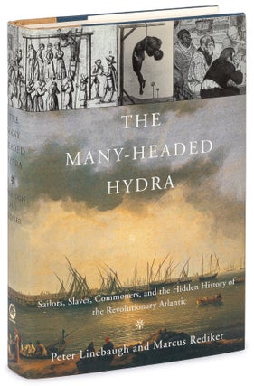 Item #627268 The Many-Headed Hydra: Sailors, Slaves, Commoners, and the Hidden History of the...